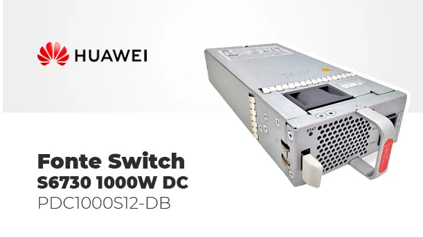 Fonte Switch | Huawei | S6730-S5732 | Dc 48v | 1000W | PDC1000S12-DB